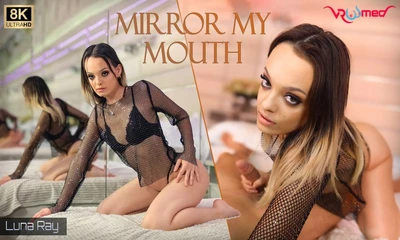 Mirror My Mouth Luna Ray VR Porn Video