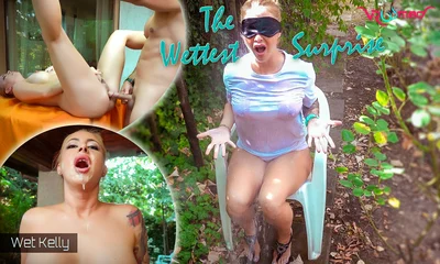 The Wettest Surprise Wet Kelly VR Porn Video